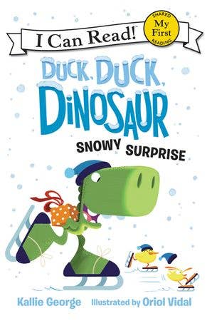 Duck, Duck, Dinosaur: Snowy Surprise : Kallie George