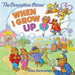 Berenstain Bears: When I Grow Up