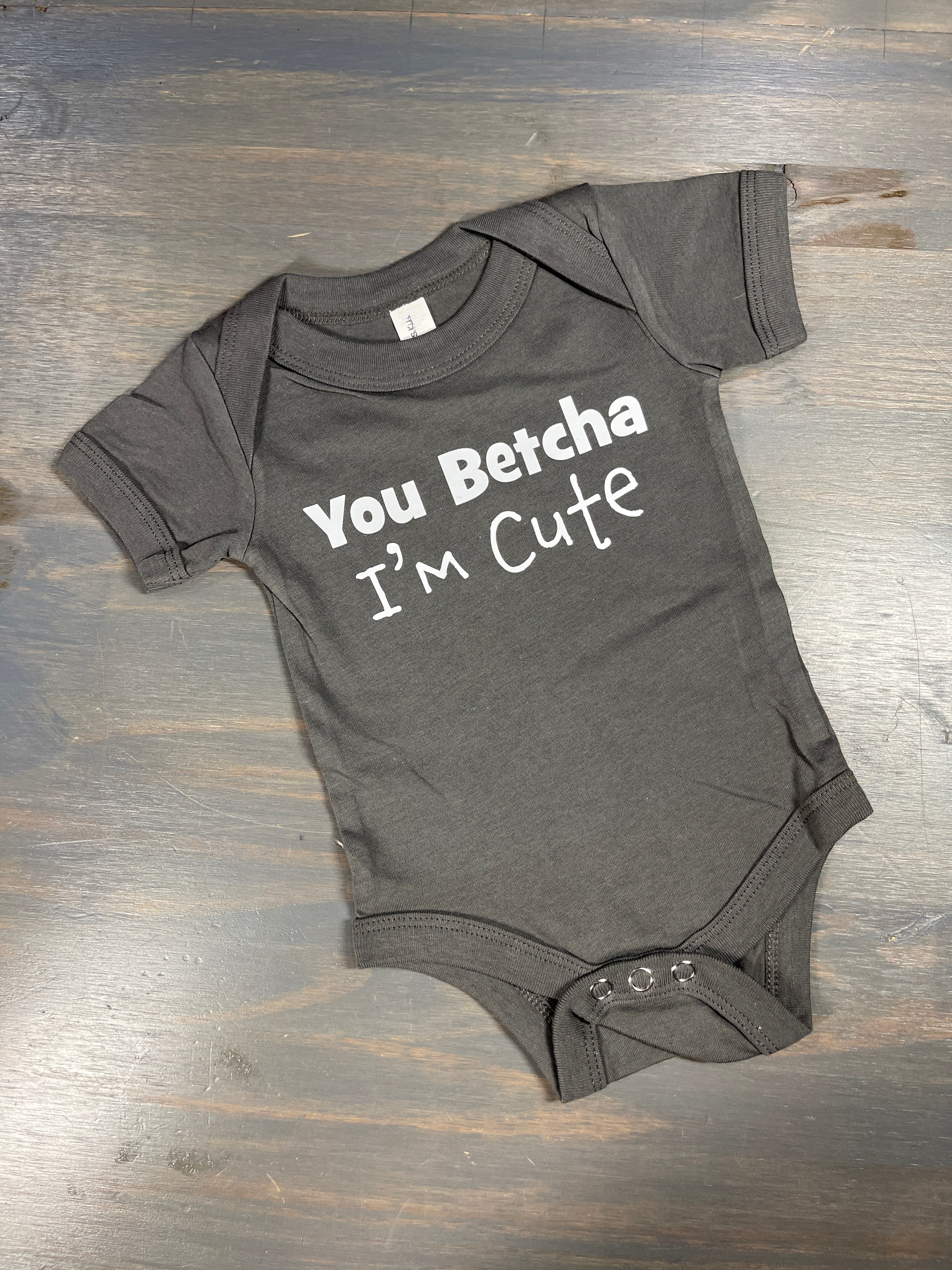 You Betcha I'm Cute Onsie